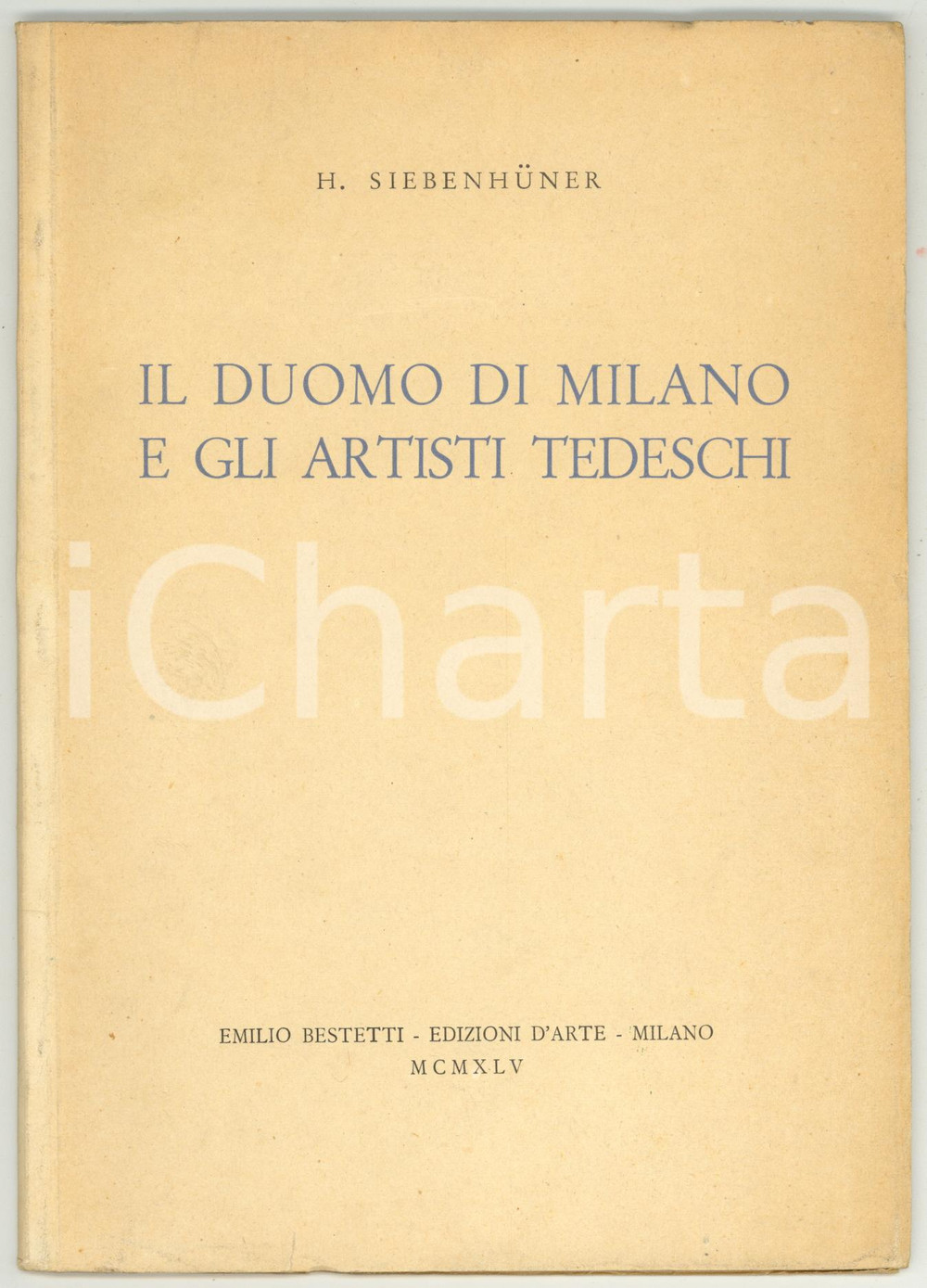1945 Herbert SIEBENHUNER Il Duomo di Milano e gli artisti tedeschi - 23 pp. Volume d'epoca illustrato.Conferenze milanesi a cura dell'Istituto Germanico. EDITORE: Emilio Bestetti / Edizioni d'Arte - MilanoPAGINE: 23DIMENSIONI: 16x23 cm  CONDIZIONI: G (ma lievi gualciture e strappo di circa mezzo centimetro al margine inferiore)    originale e autentica 1
