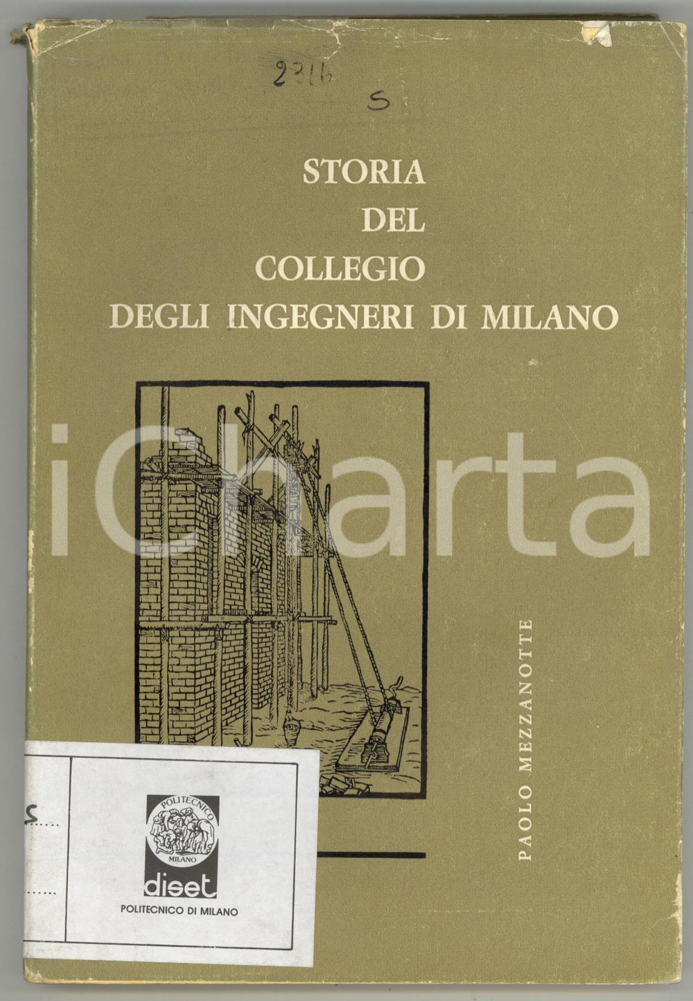 1963 Paolo MEZZANOTTE Storia del collegio degli ingegneri di Milano 137 pp. Volume d'epoca con illustrazioni b/n.PAGINE: 137DIMENSIONI: 14x21 cm  CONDIZIONI: FAIR (buone condizioni interne, ma strappi e gualciture alla sovraccoperta)    originale e autentica 1