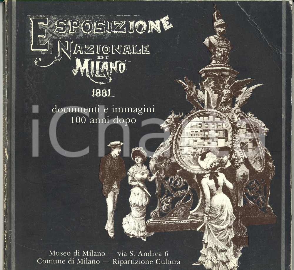 1981 MILANO Esposizione Nazionale 1881 - Documenti e immagini *Catalogo 1 Catalogo della mostra "L'Esposizione Nazionale" allestita al Museo di Milano, con numerose illustrazioni.EDITORE: Comune di MilanoPAGINE: 81DIMENSIONI: 23x22 cm  CONDIZIONI: FAIR (piegature agli angoli e gualciture in copertina)    originale e autentica 1