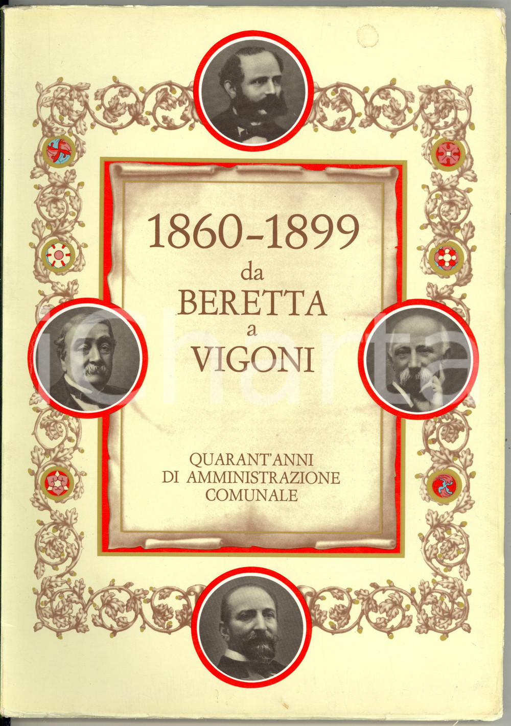 1968 Franco NASI 1860-1899 Da Beretta a Vigoni - Quarant'anni di amministrazione
