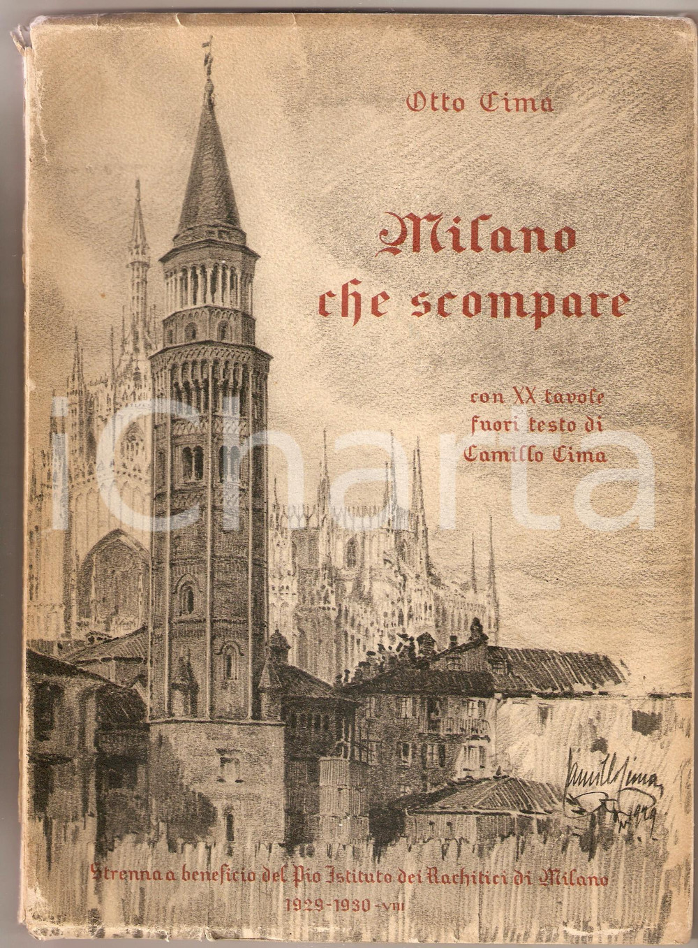1929 Otto CIMA Milano che scompare - Strenna Pio Istituto Rachitici di MIlano Brossura illustrata con alette.Illustrazioni di Camillo Cima. EDITORE: Strenna a beneficio del Pio Istituto Rachitici di MilanoPAGINE: 97 + 20 tavole fuori testoDIMENSIONI: 19x27 cm  CONDIZIONI: POOR (strappi e piegature alla brossura)    originale e autentica 1