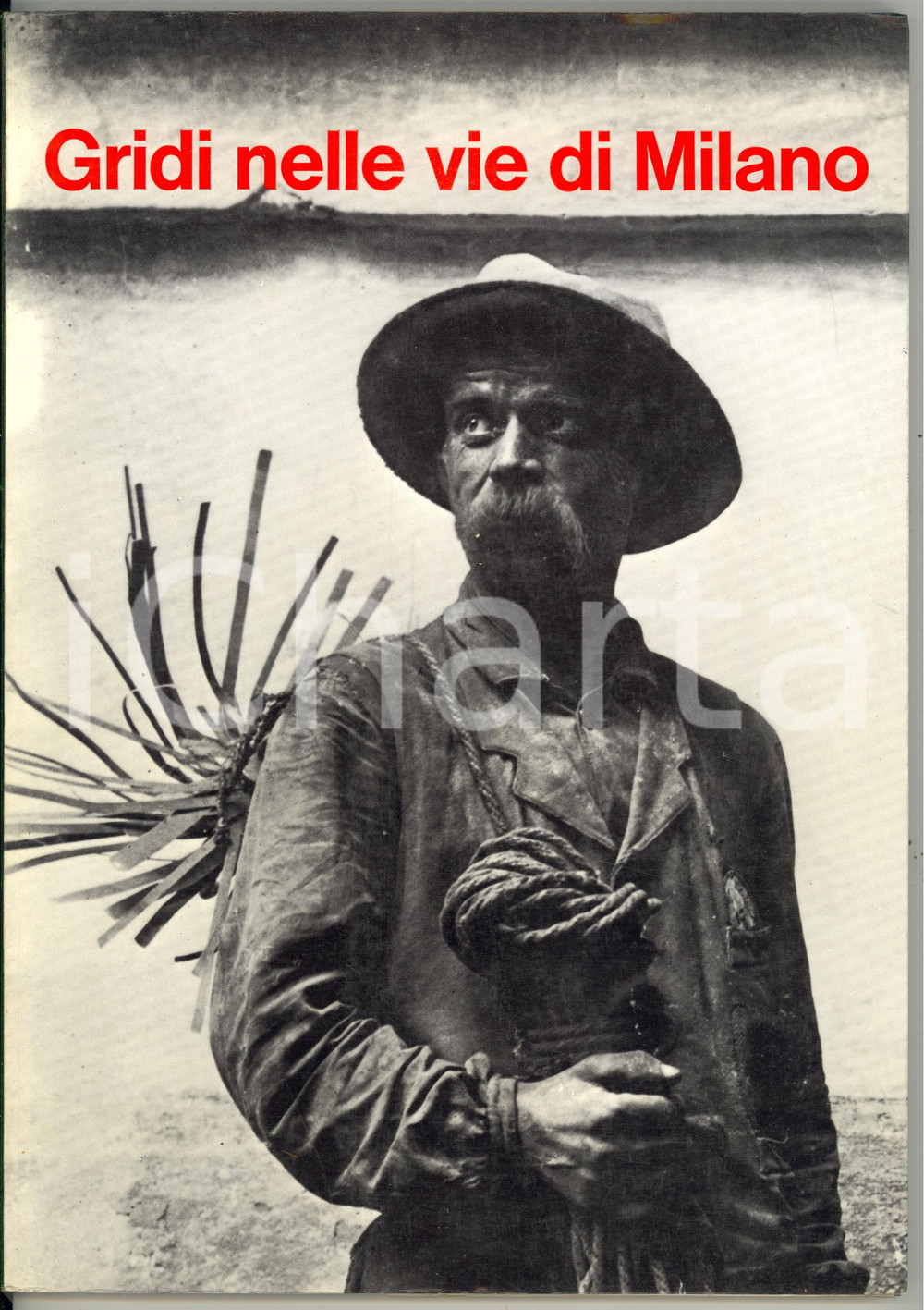 1970 Andrea MUSI Gridi nelle vie di Milano *Volume illustrato - 100 pp.