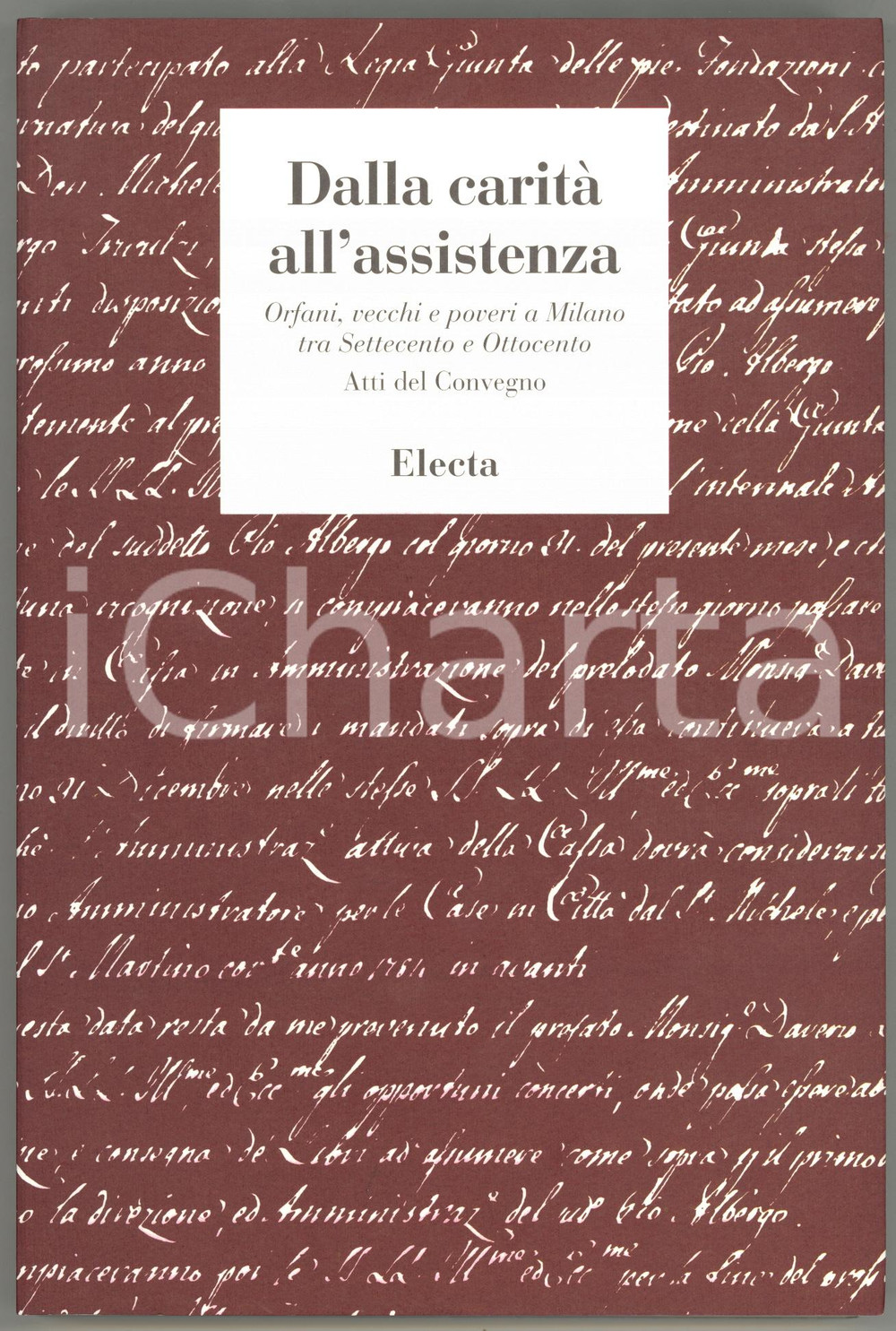 1993 Cristina CENEDELLA Dalla carità all'assistenza - Atti del convegno *ELECTA 
