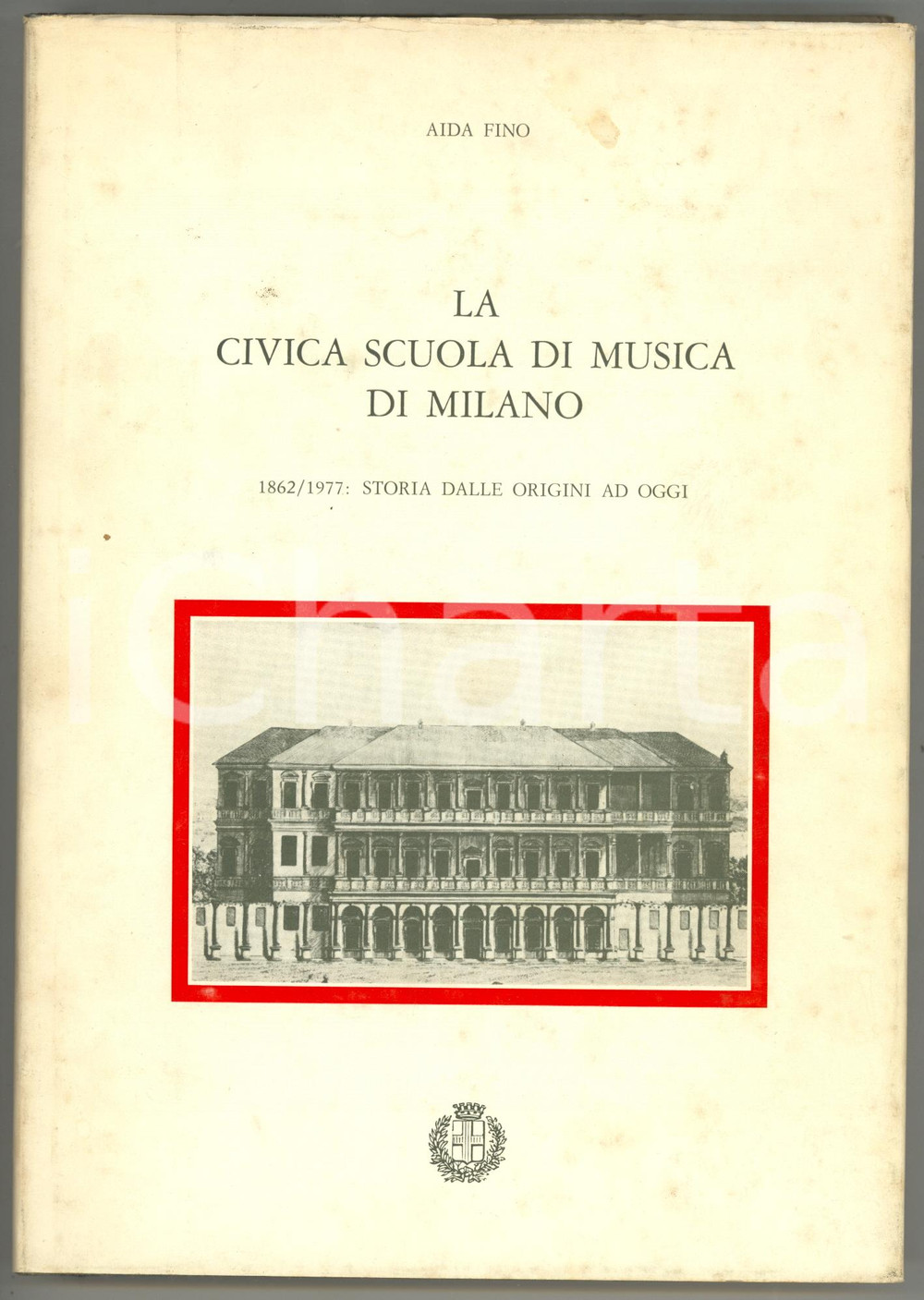 1978 Aida FINO La Civica Scuola di Musica di Milano 1862-1977 *252 pp.