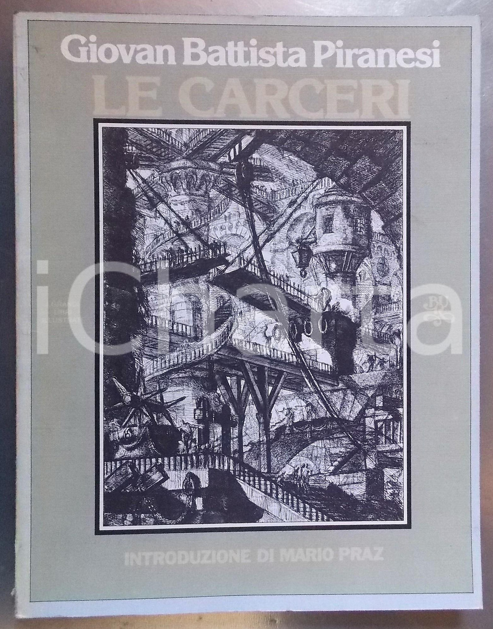 1975 Giovan Battista PIRANESI Le carceri - Introduzione Mario PRAZ *Ed. BUR