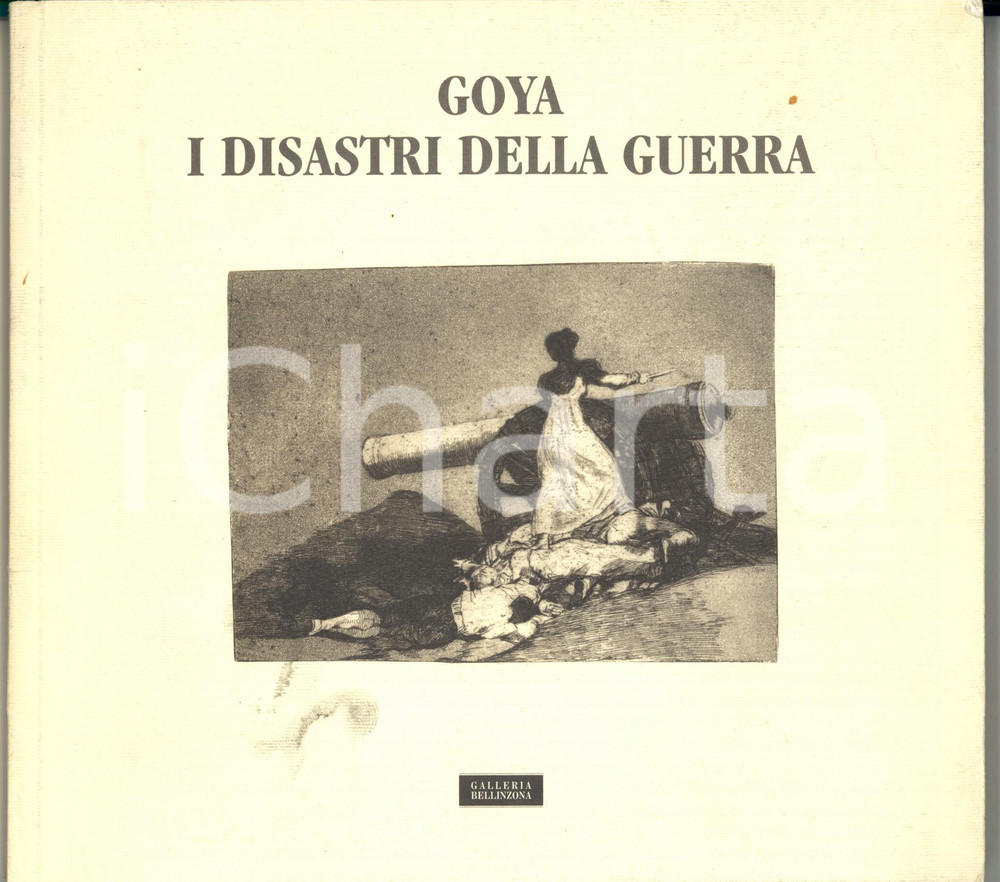 2000 Mauro CORRADINI Pia FERRARI Goya - I disastri della guerra *Catalogo mostra