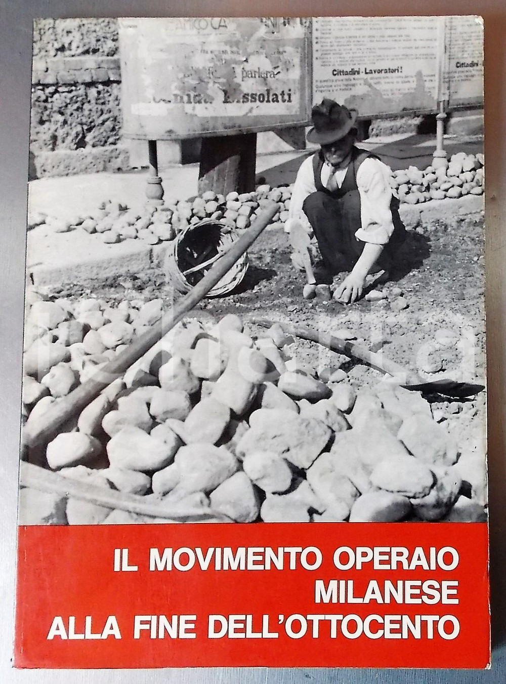 Libro, pubblicazione d epoca 1971 Giancarlo GALLI Il movimento operaio milanese alla fine dell Ottocento 1