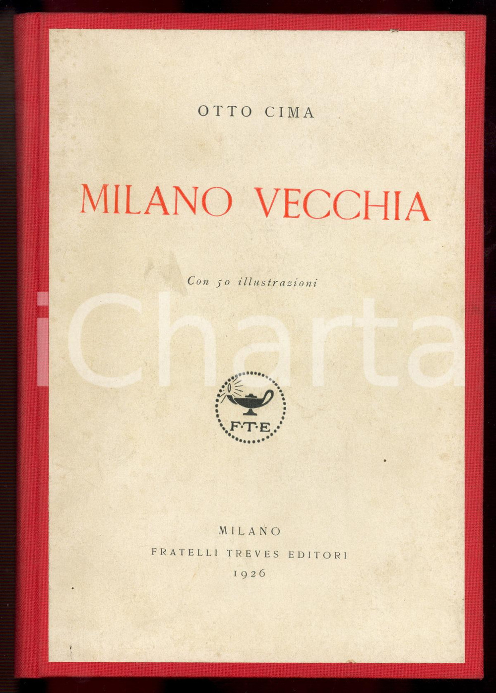Libro, pubblicazione d epoca 1926 Otto CIMA Milano vecchia Ed. Fratelli TREVES  Volume RICOPERTINATO 1