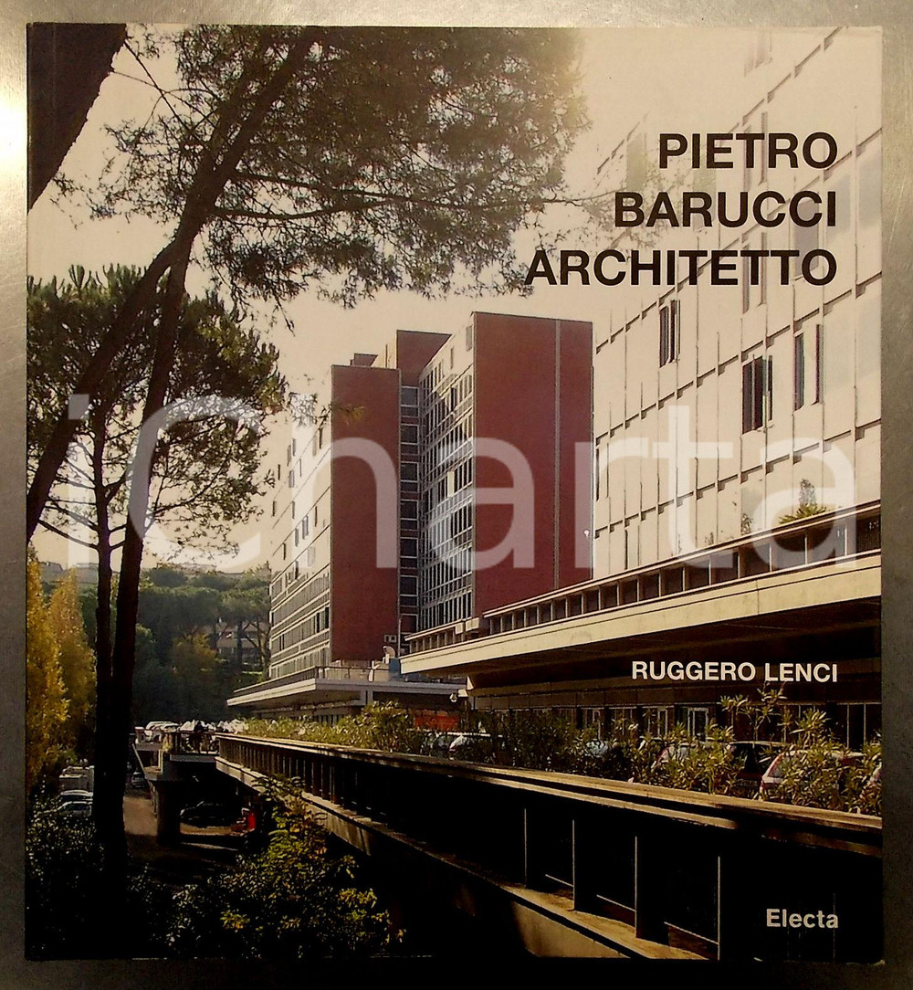 Libro, pubblicazione d epoca 2009 Ruggero LENCI Pietro Barucci architetto  Ed. ELECTA  Volume illustrato 1