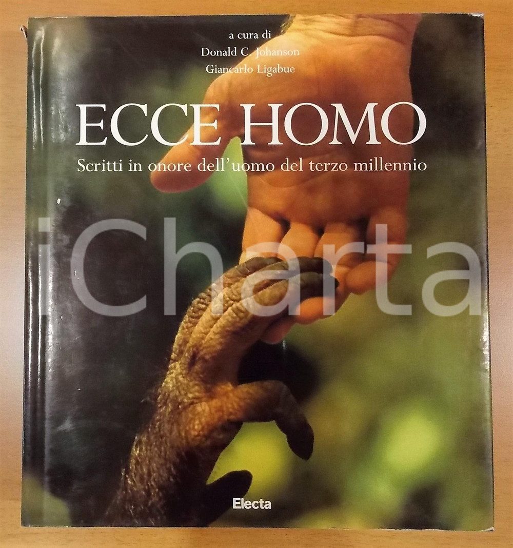 Libro, pubblicazione d epoca 1999 Donald C. JOHANSON Giancarlo LIGABUE Ecce homo Volume illustrato  ELECTA 1