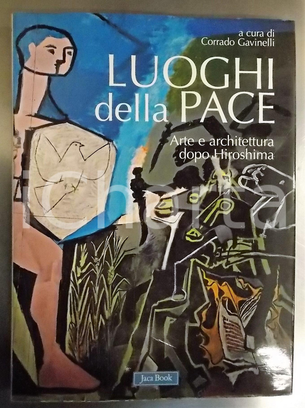 Libro, pubblicazione d epoca 2010 Corrado GAVINELLI Luoghi della pace / Arte e architettura dopo Hiroshima 1