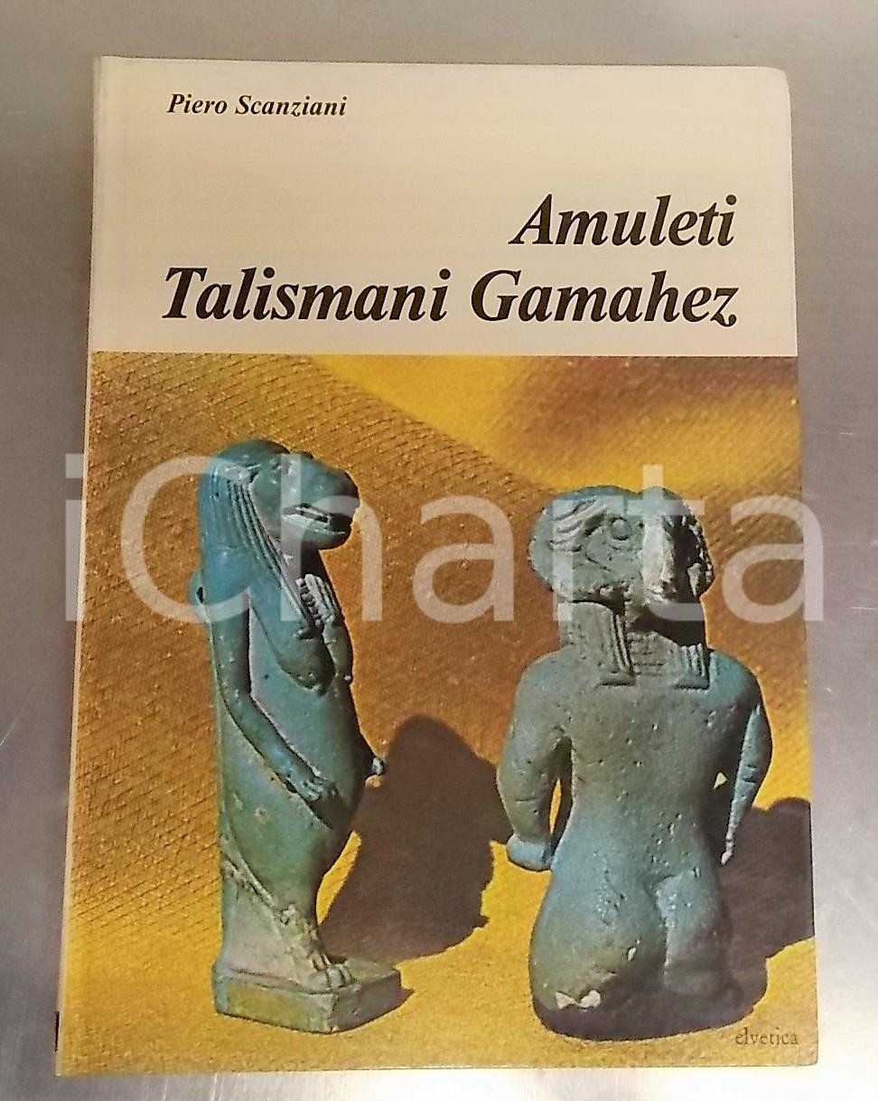 Libro, pubblicazione d epoca 1972 Piero SCANZIANI Amuleti Talismani Gamahez ELVETICA EDIZIONI  62 pp. 1
