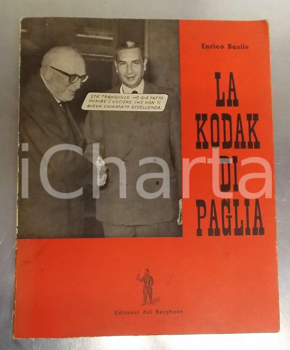 Libro, pubblicazione d epoca 1964 Enrico BASILE La Kodak di paglia  Edizioni DEL BORGHESE Volume illustrato 1