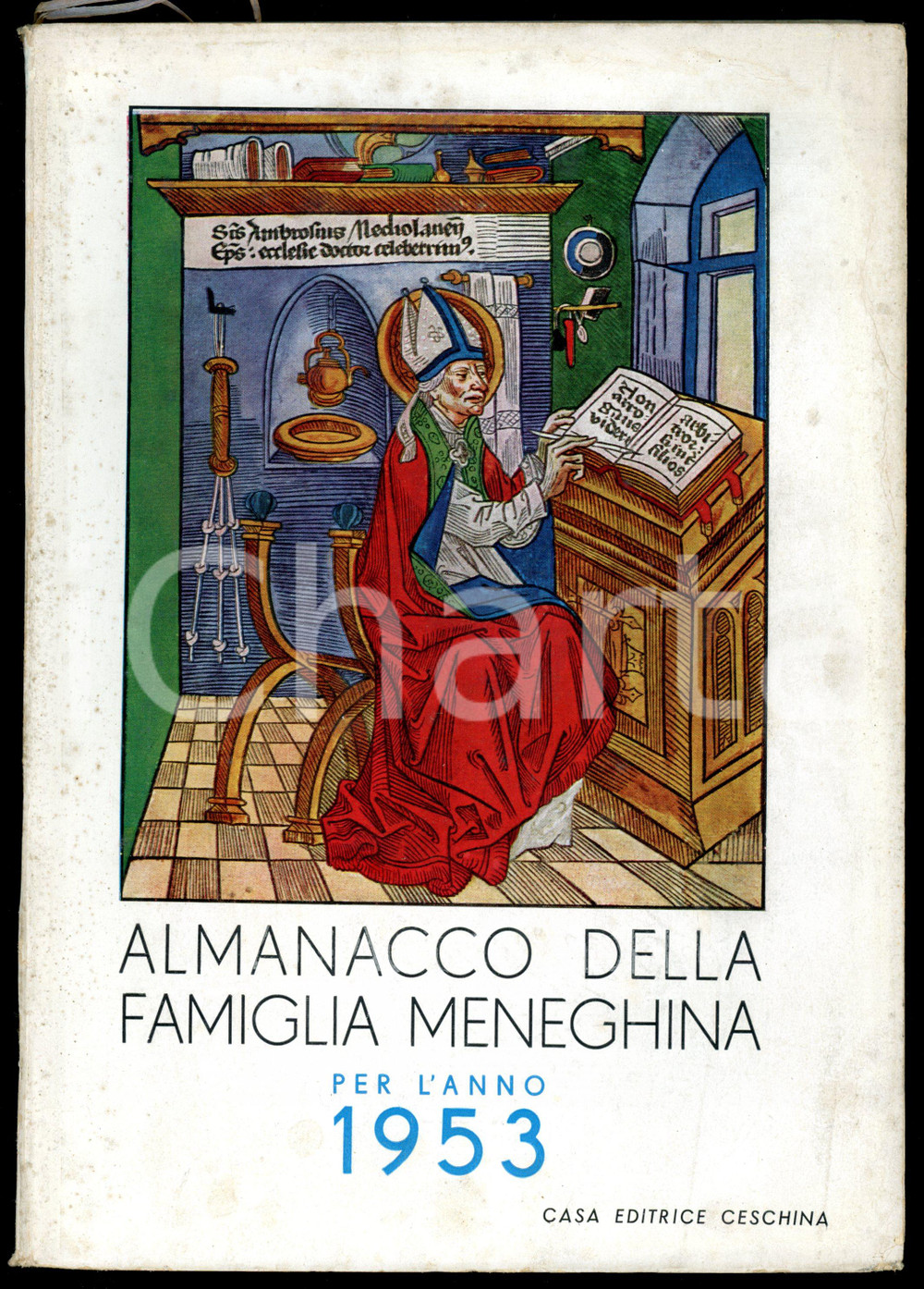 Libro, pubblicazione d epoca 1953 ALMANACCO FAMIGLIA MENEGHINA Il pontificato di Sant Ambrogio CESCHINA 1