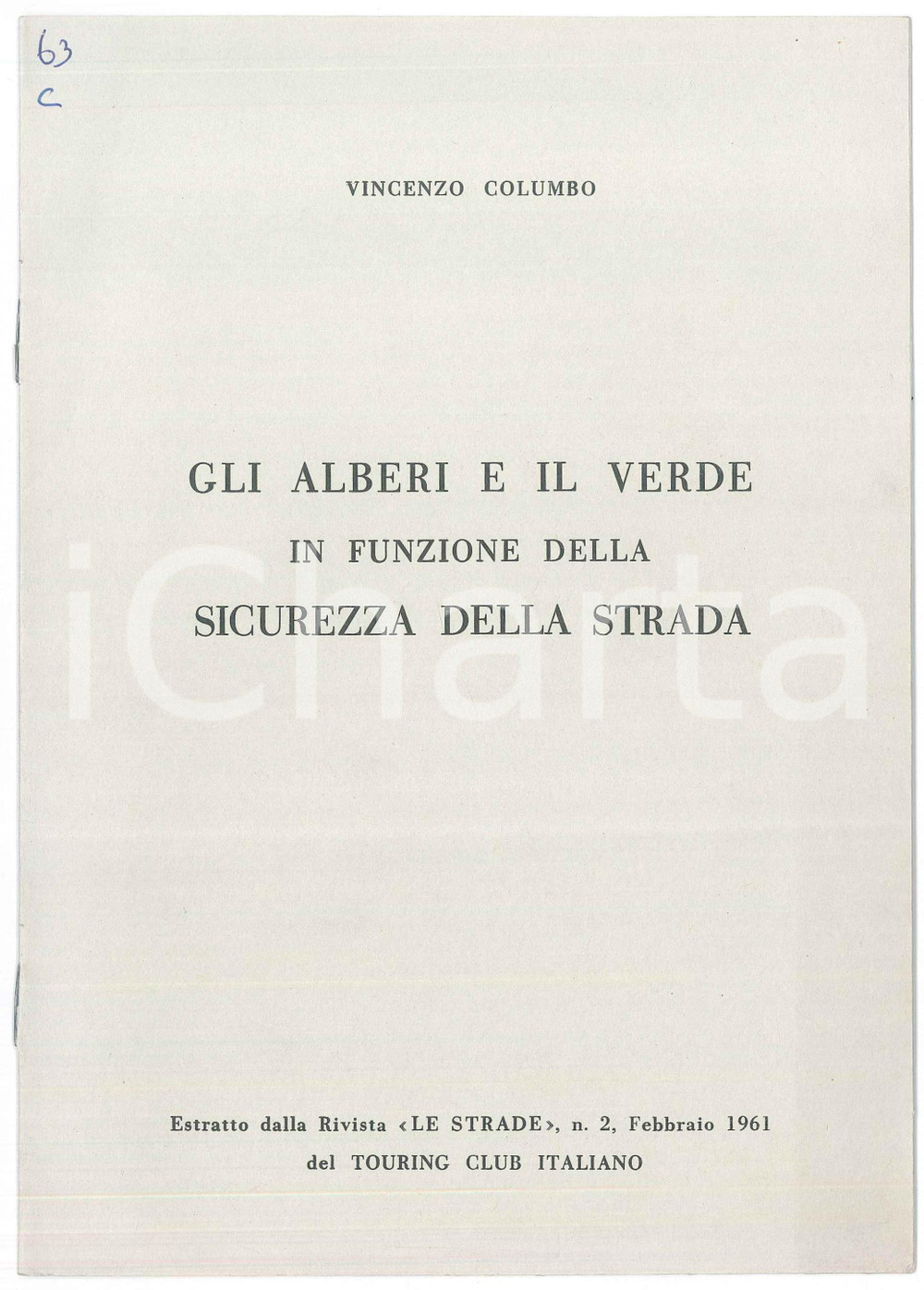 1961 Vincenzo COLUMBO Gli alberi e la sicurezza stradale - Pubblicazione Pubblicazione d'epoca. Estratto dalla rivista "Le strade" n. 2 del febbraio 1961 del Touring Club Italiano. TITOLO: Gli alberi e il verde in funzione della sicurezza della stradaPAGINE: 11 FAIR/discreto Ingialliture in copertina, segno a biro a pagina 11 e in copertina Formato: 17x24 cm originale e autentica 1