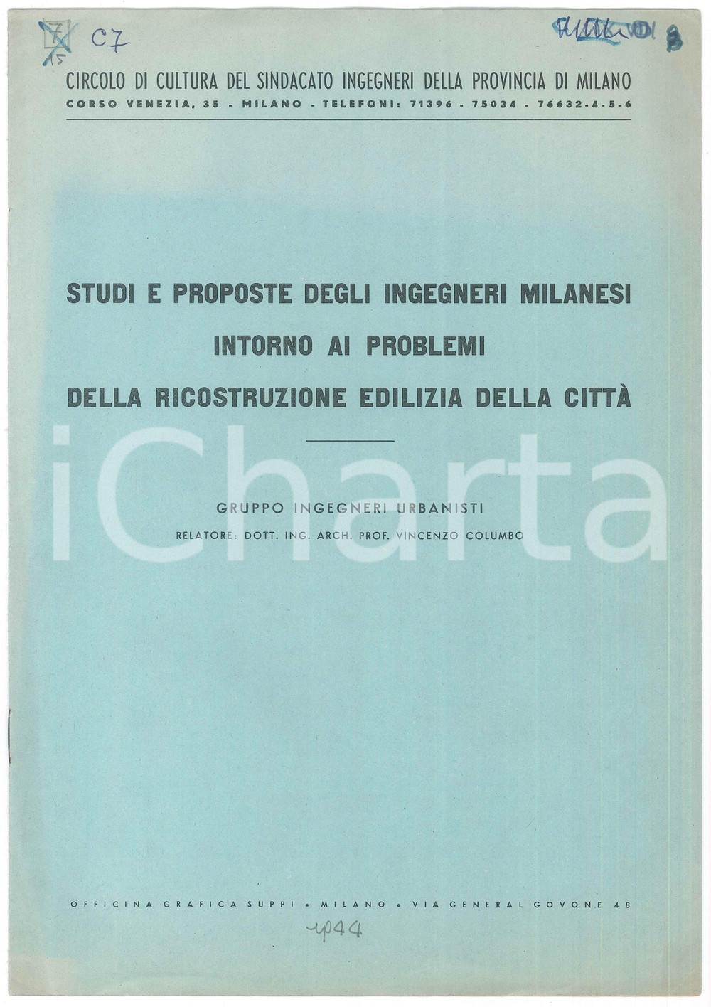 1944 Vincenzo COLUMBO Studi degli ingegneri milanesi su ricostruzione cittÃ  Pubblicazione d'epoca realizzata dal Gruppo Ingegneri Urbanisti. TITOLO: Circolo di cultura del Sindacato Ingegneri della provincia di MilanoEDUITORE: Officina grafica Suppi - MilanoPAGINE: 7 FAIR/discreto Aloni in copertina, smussature agli angoli, appunti manoscritti in copertina Formato: 21x30 cm originale e autentica 1