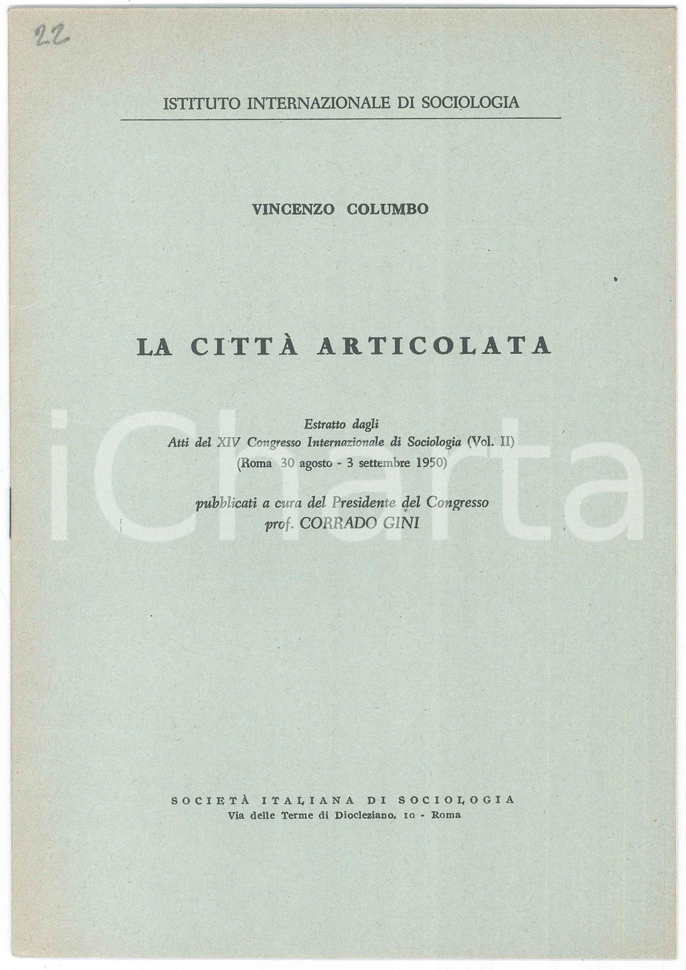 1950 Vincenzo COLUMBO La cittÃ  articolata - Istituto Internazionale Sociologia Pubblicazione d'epoca.Estratto dagli atti del XIV Congresso Internazionale di Sociologia (Vol. II), pubblicati a cura del Presidente del Congresso Prof. Corrado Gini.EDITORE: Societ&agrave; Italiana di SociologiaPAGINE: 10 FAIR/discreto lievi bruniture, appunto a matita in copertina Formato: 17x24 cm originale e autentica 1