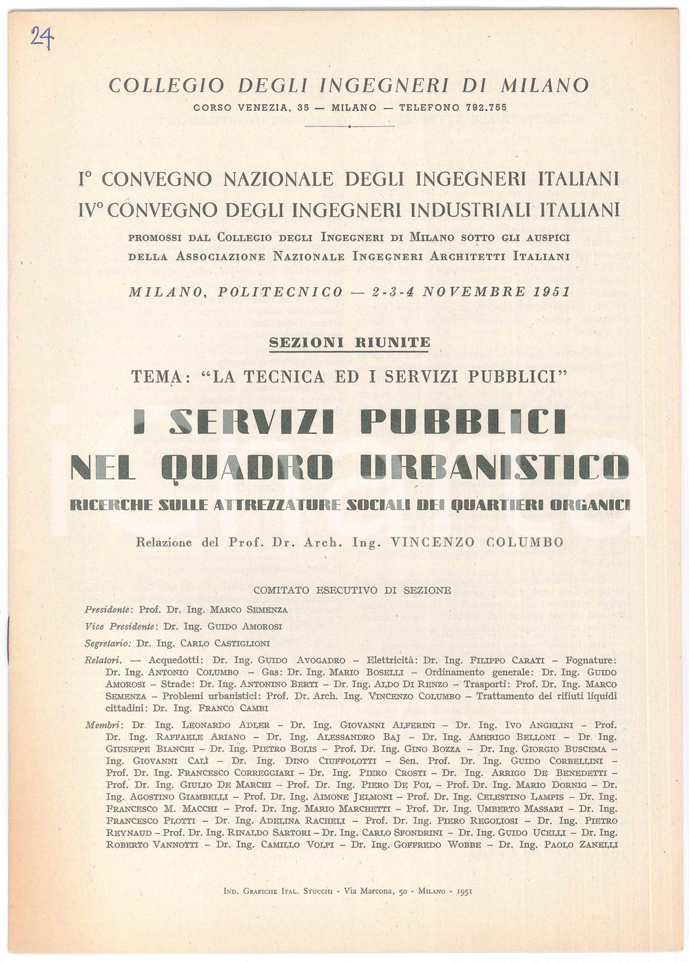 1951 Vincenzo COLUMBO Servizi pubblici nel quadro urbanistico MILANO POLITECNICO Pubblicazione d'epoca.Estratto dal I&deg; Convegno nazionale degli ingegneri italiani / IV&deg; Convegno degli ingegneri industriali italiani promosso dal Collegio degli ingegneri di Milano. EDITORE: Industrie Grafiche Stucchi - MilanoPAGINE: 23 FAIR/discreto lievi bruniture, appunto a biro in copertina Formato: 21x30 cm originale e autentica 1