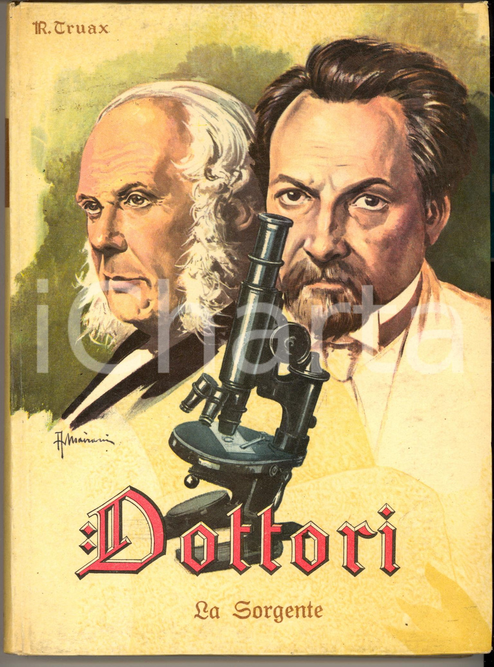 1956 Rhoda TRUAX I dottori (Storie vere di medici) *Ed. LA SORGENTE - 212 pp.