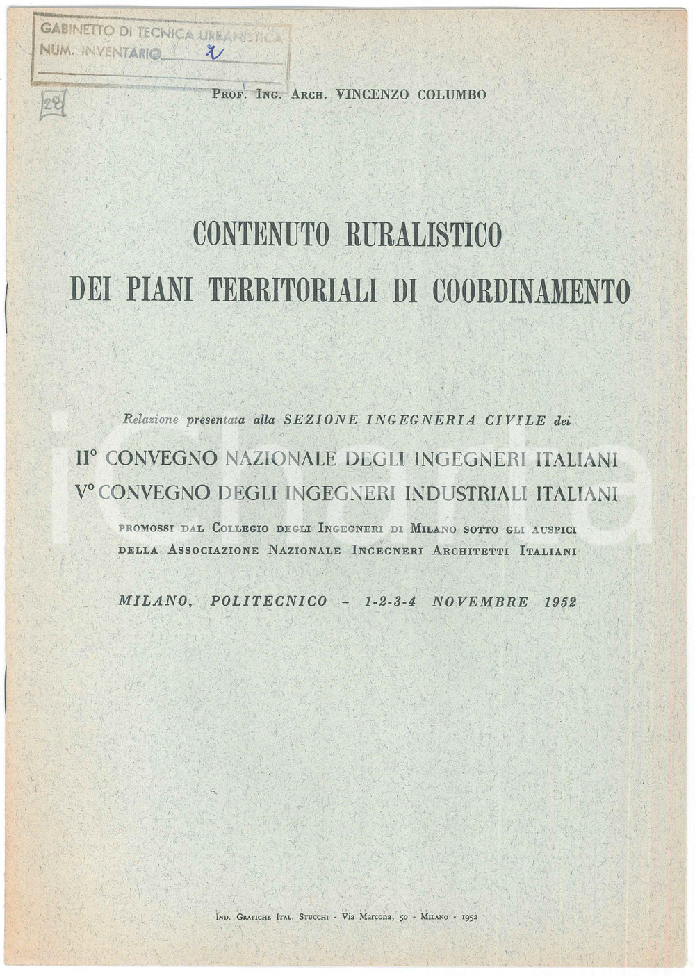 1952 Vincenzo COLUMBO Contenuto ruralistico piani territoriali di coordinamento Pubblicazione d'epoca.Relazione presentata al II&deg; Convegno nazionale degli ingegneri italiani / V&deg; Convegno degli ingegneri industriali italiani promosso dal Collegio degli ingegneri di Milano. EDITORE: Industrie Grafiche Stucchi - MilanoPAGINE: 10 FAIR/discreto lievi bruniture, appunto a biro in copertina Formato: 21x30 cm originale e autentica 1