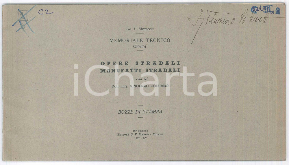 1937 L. MAZZOCCHI Opere stradali Bozze di stampa *Autografo di Vincenzo COLUMBO Pubblicazione d'epoca con autografo di Vincenzo Columbo. Bozze di stampa. EDITORE: C. F. Manini - MilanoPAGINE: 50 FAIR/discreto Bruniture, scritte a penna e matita in copertina Formato: 23x13 cm originale e autentica 1