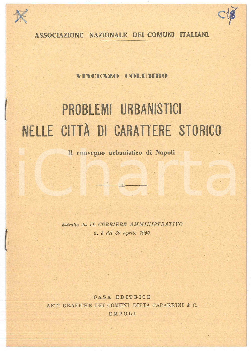 1950 Vincenzo COLUMBO Problemi urbanistici di carattere storico - Pubblicazione Pubblicazione d'epoca.Estratto da "Il corriere amministrativo" n.8 del 30 aprile 1950. TITOLO: Problemi urbanistici nelle citt&agrave; di carattere storie - Il convegno urbanistico di NapoliEDITORE: Casa editrice Arti grafiche dei Comuni - Ditta Caparrini, EmpoliAssociazione Nazionale dei Comuni ItalianiPAGINE: 6 FAIR/discreto bruniture, scritte a penna in copertina Formato: 17x24 cm originale e autentica 1