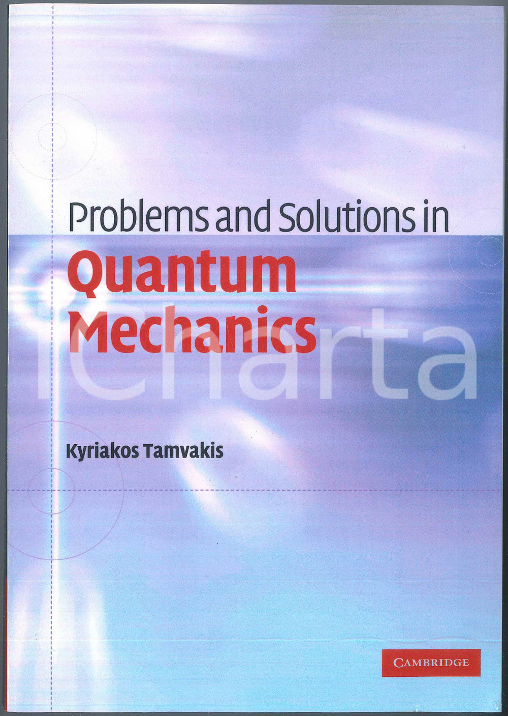 Libro, pubblicazione d epoca 2007 Kyriakos TAMVAKIS Problems and Solutions in Quantum Mechanics 1