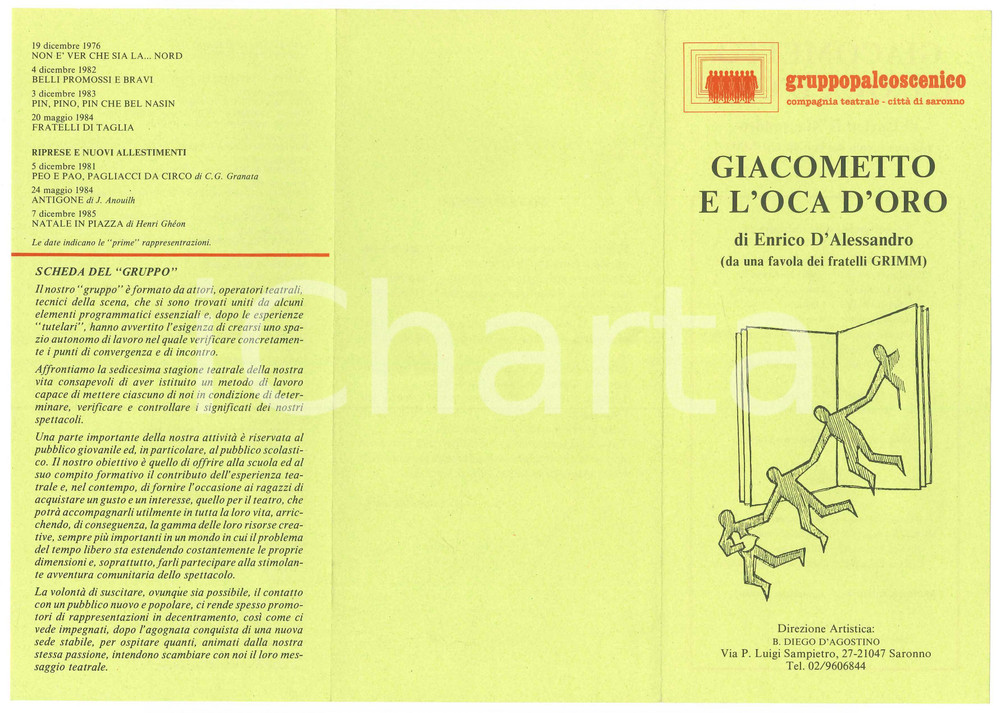 1985 SARONNO - TEATRO Gruppo Palcoscenico GIACOMETTO E L'OCA D'ORO Brochure Brochure dello spettacolo "Giacometto e l'oca d'oro" di Enrico D'Alessandro.Regia di Gaetano MirabellaCon Gabriele Telaro, Giuseppe Doneg&agrave;, Laura Lombardi, Sabina Banfi, Marisa Turconi, Matteo Ornati, Marco Crespi, Martina Di Rienzo, Bianca Leopardi, Mario Masciocchi, Donatella Cattaneo.  GOOD/buono  Formato: 10x21 cm originale e autentica 1