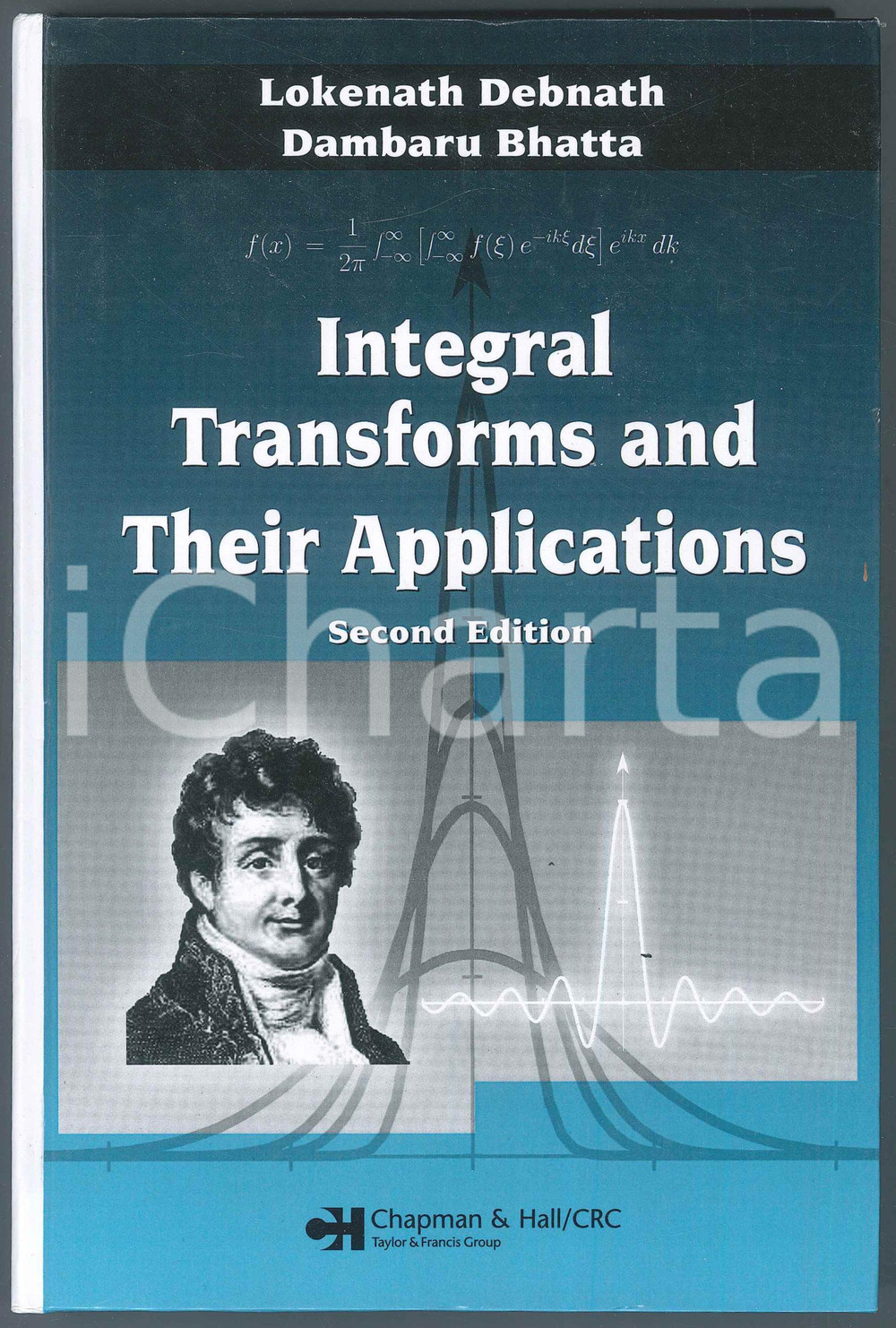 2007 Lokenath DEBNATH Dambaru BHATTA Intergral transforms and their applications Pubblicazione cartonata in lingua inglese.Seconda edizione.EDITORE: Chapman and Hall / CRCPAGINE: 700  FAIR/discreto Lievi difetti in copertina, ammaccatura all'angolo inferiore sinistro della quarta di copertina Formato: 16x24 cm originale e autentica 1