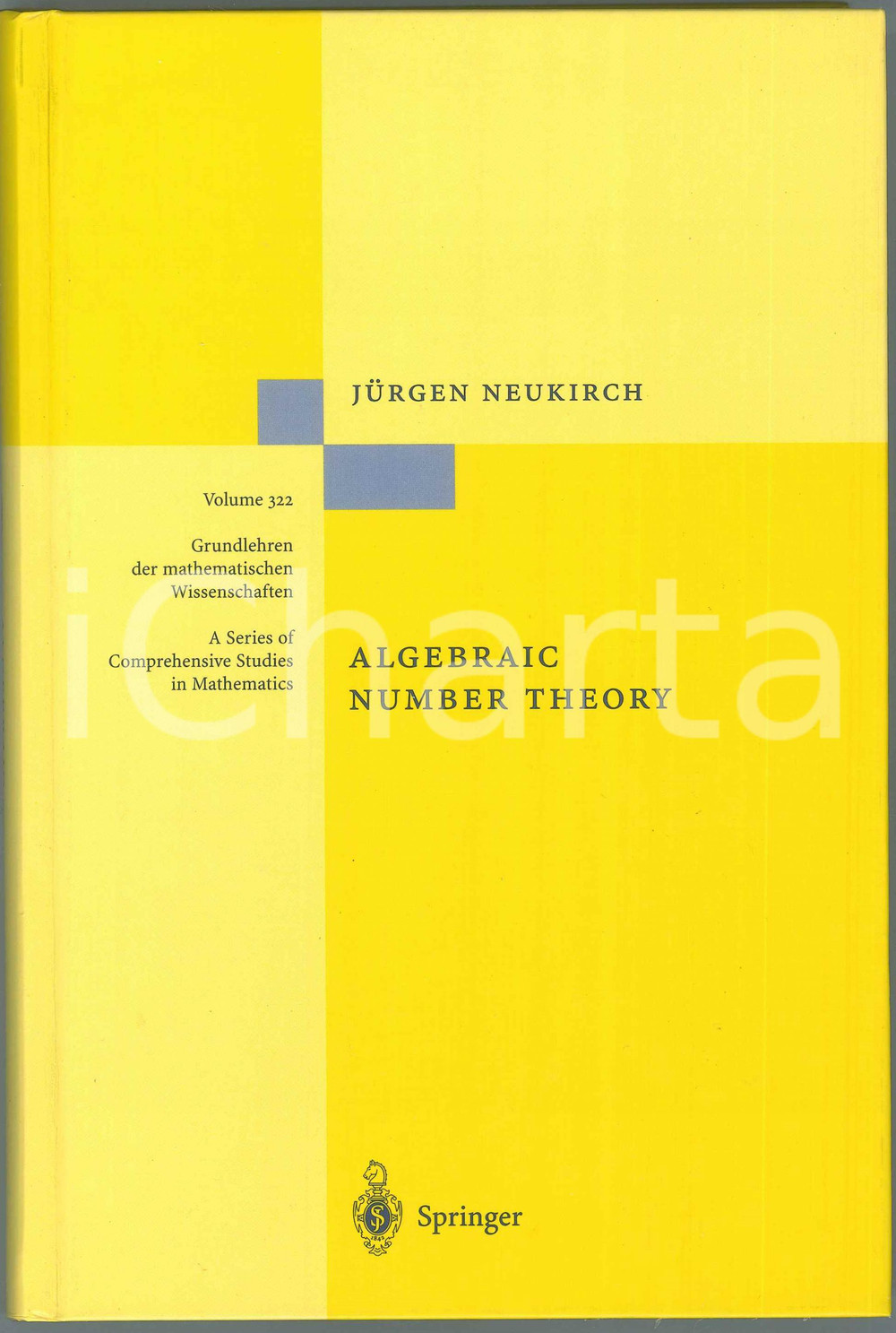 1999 Jurgen NEUKIRCH Algebraic number theory - Ed. SPRINGER Pubblicazione cartonata in lingua inglese.EDITORE: SpringerCOLLANA: A series of comprehensive studies in mathematics - Vol. 322PAGINE: 324  FAIR/discreto Lievi smussature agli angoli Formato: 15x24 cm originale e autentica 1