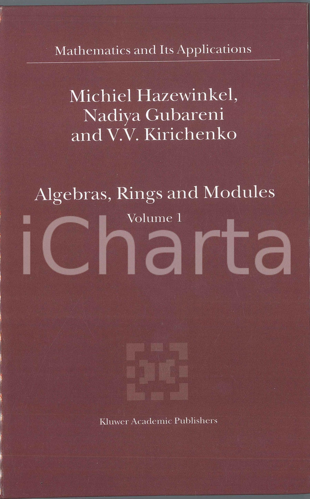 2004 HAZEWINKEL - GUBARENI - KIRICHENKO Algebras, rings and modules - Vol.1 Pubblicazione cartonata in lingua inglese.EDITORE: SpringerCOLLANA: Mathematics and its applicationPAGINE: 380  GOOD/buono  Formato: 16x24 cm originale e autentica 1