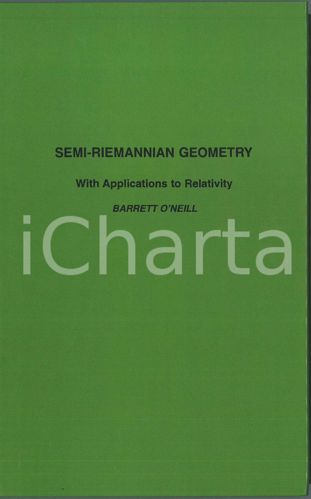 2010 Barret O'NEILL Semi-Reimannian geometry - Ed. Academic Press Pubblicazione cartonata in lingua inglese.EDITORE: Academic PressPAGINE: 467  GOOD/buono  Formato: 16x24 cm originale e autentica 1