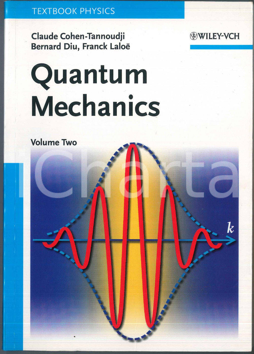2005 Claude COHEN-TANNOUDJI Bernard DIU Franck LALOË Quantum Mechanics Volume 2