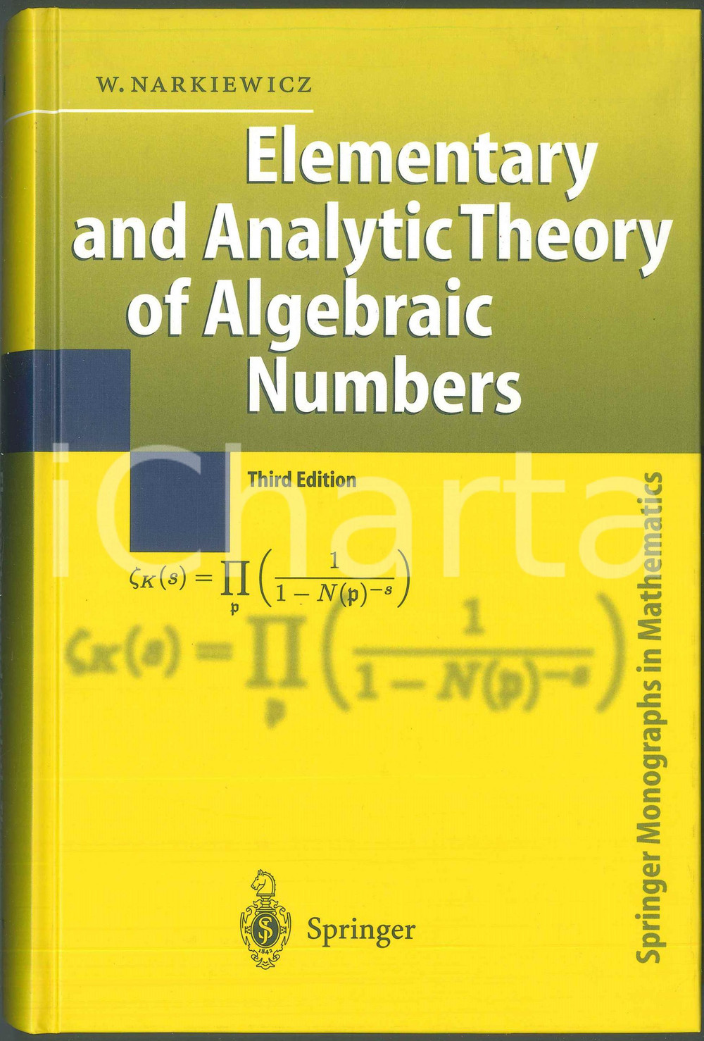 2004 Wladyslaw NARKIEWICZ Elementary and analytic theory of algebraic numbers Pubblicazione cartonata in lingua inglese.EDITORE: SpringerCOLLANA: Springer monographs in mathematicsPAGINE: 708 FAIR/discreto Piccole macchie in copertina Formato: 15x24  cm originale e autentica 1