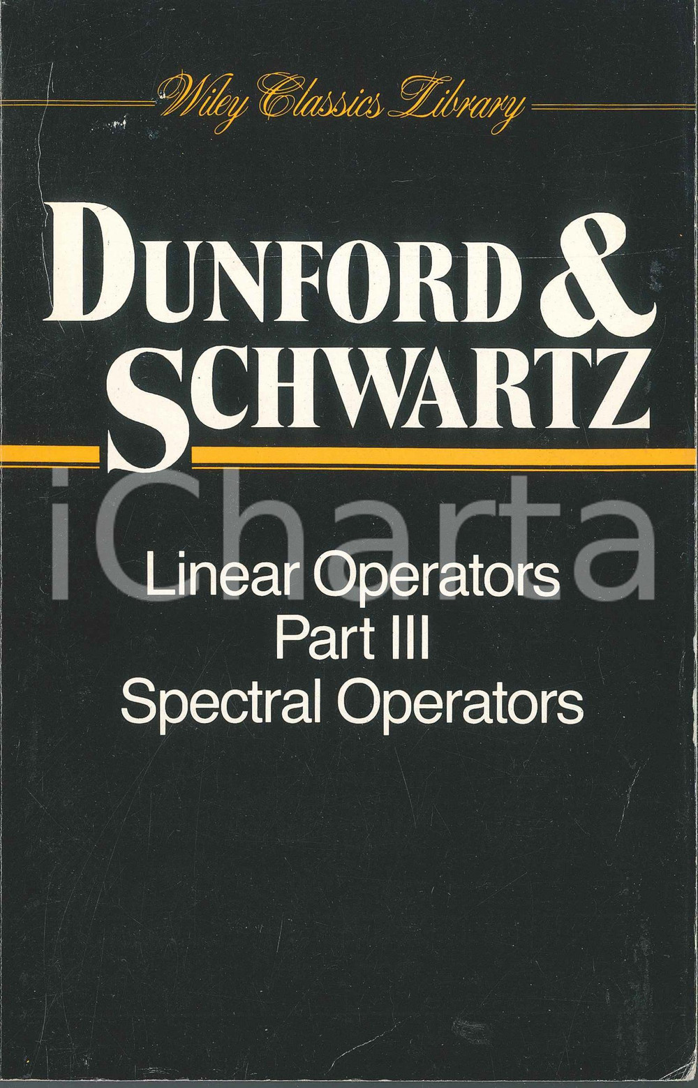 2010 N. DUNFORD J.T.SCHWARTZ Linear Operators Part III Spectral Operators
