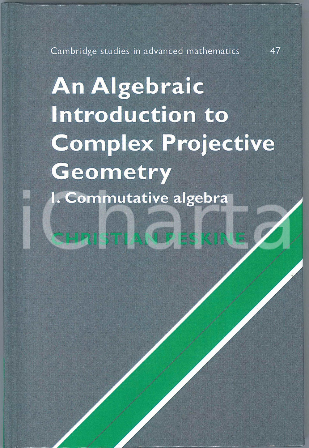 1996 C. PESKINE Algebraic introduction to complex projective geometry - Vol. 1 Pubblicazione cartonata in lingua inglese.EDITORE: Cambridge University PressCOLLANA: Cambridge studies in advanced mathematicsPAGINE: 230  FAIR/discreto Lievi graffi in copertina Formato: 16x23 cm originale e autentica 1