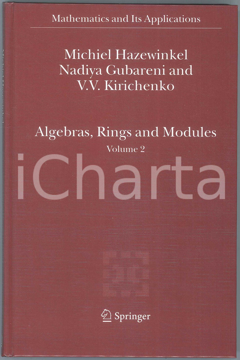 2007 HAZEWINKEL - GUBARENI - KIRICHENKO Algebras, rings and modules - Vol.1 Pubblicazione cartonata in lingua inglese.EDITORE: SpringerCOLLANA: Mathematics and its applicationPAGINE: 400  GOOD/buono  Formato: 16x24 cm originale e autentica 1