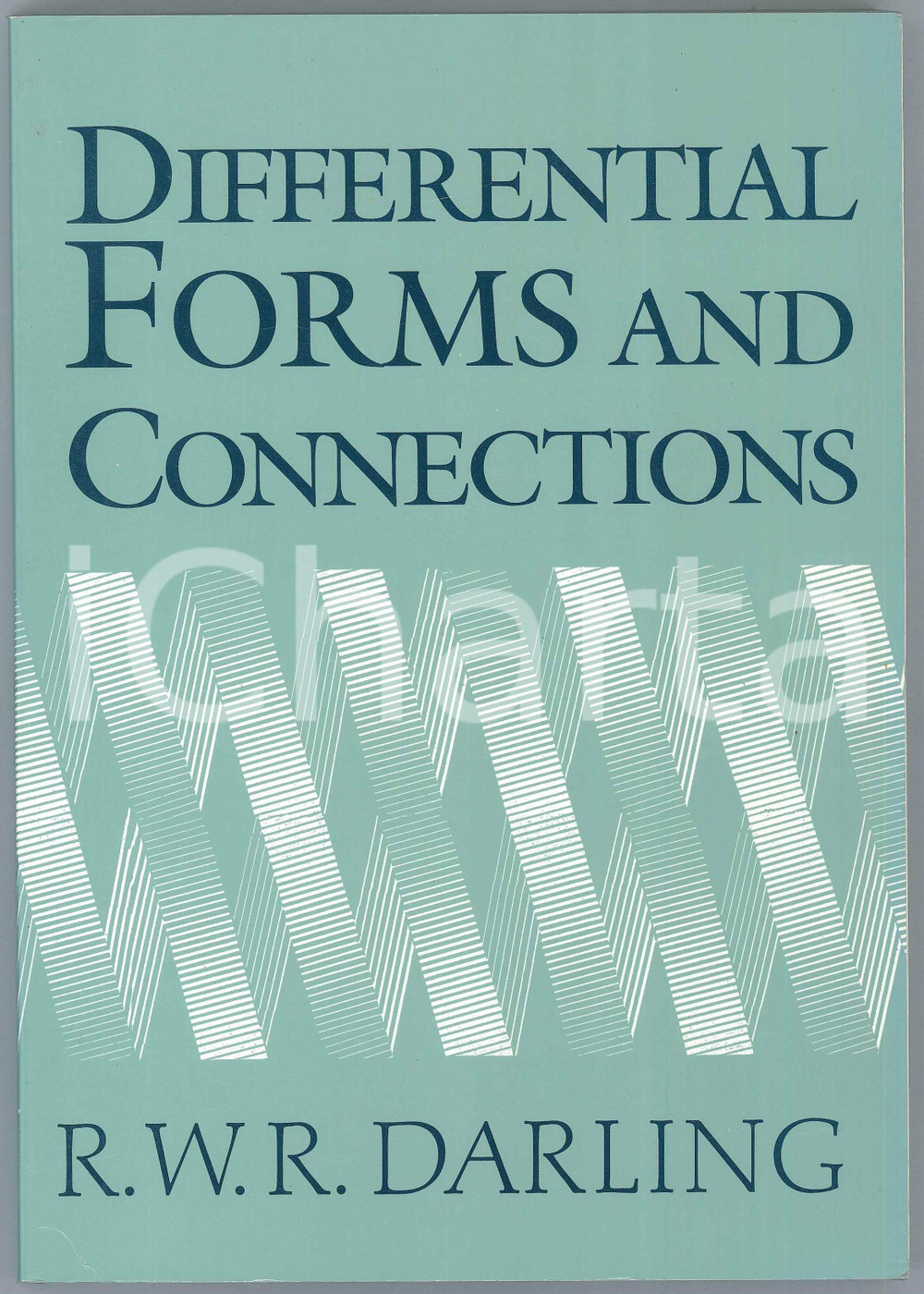1999 R.W.R. DARLING Differential Forms and Connections
