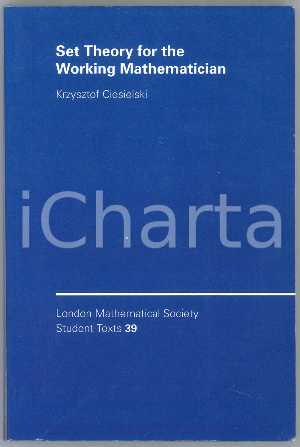 2001 Krzysztof CIESIELSKI Set Theory for the Working Mathematician