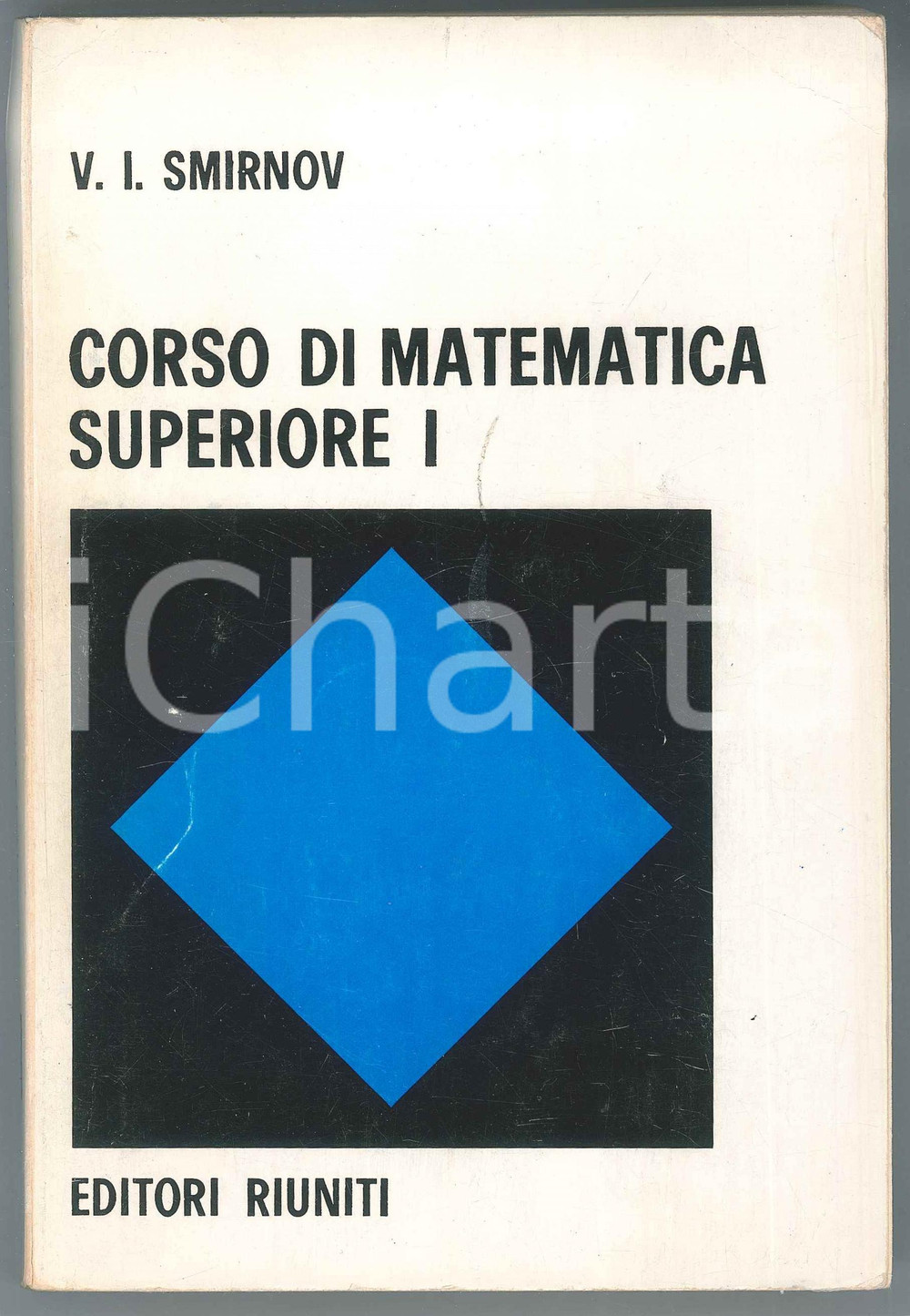 1983 Vladimir Ivanovič SMIRNOV Corso di Mathematica Superiore Volume I