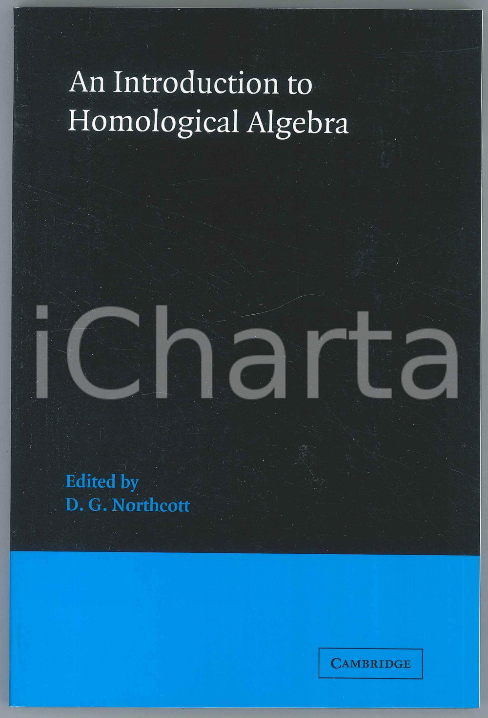 2008 D.G. NORTHCOTT An Introduction to Homological Algebra