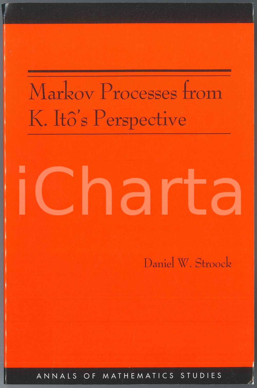 2003 Daniel W. STROOCK Markov Processes from K. Itô's Perspective
