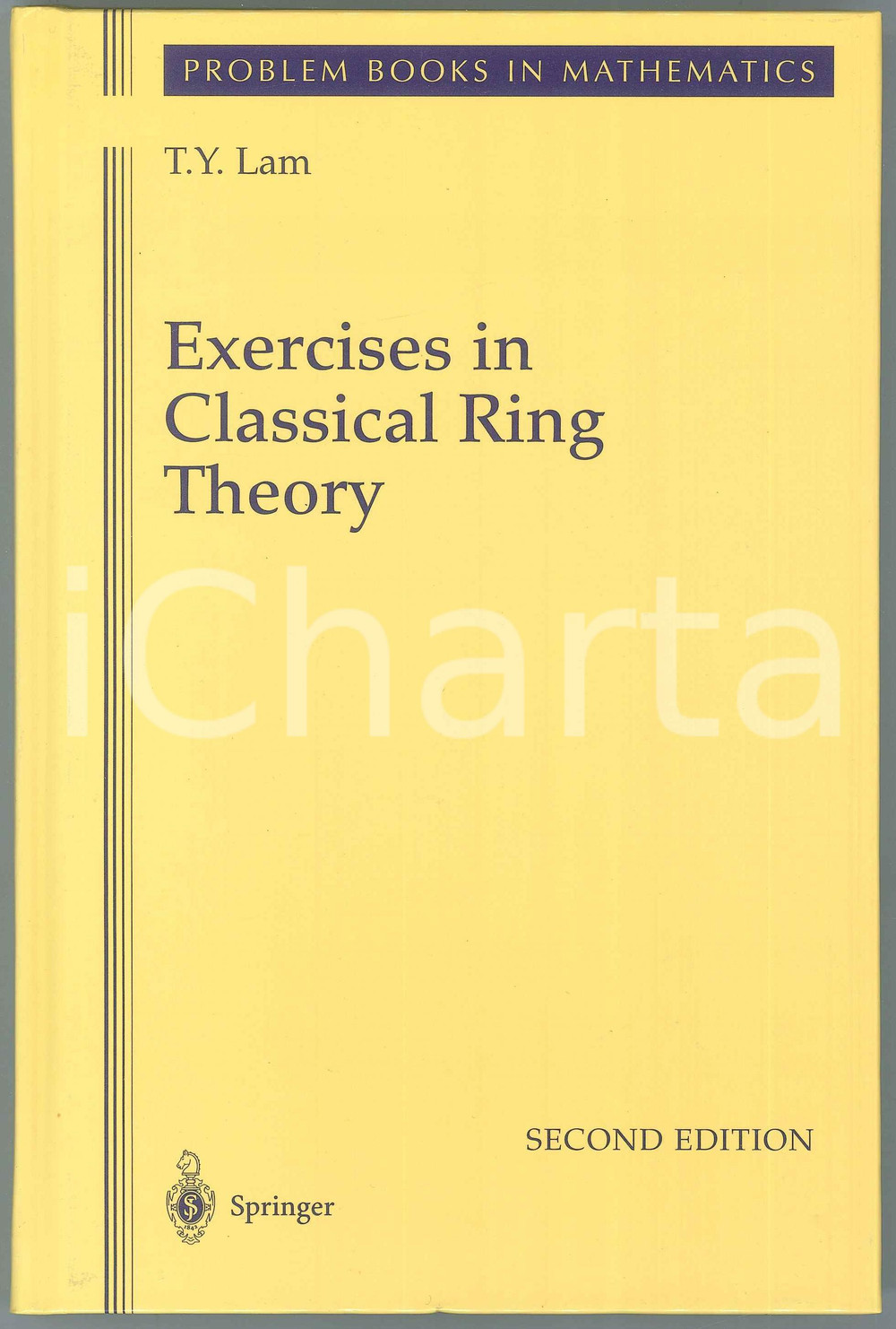 2003 T.Y. LAM Exercises in Classical Ring Theory