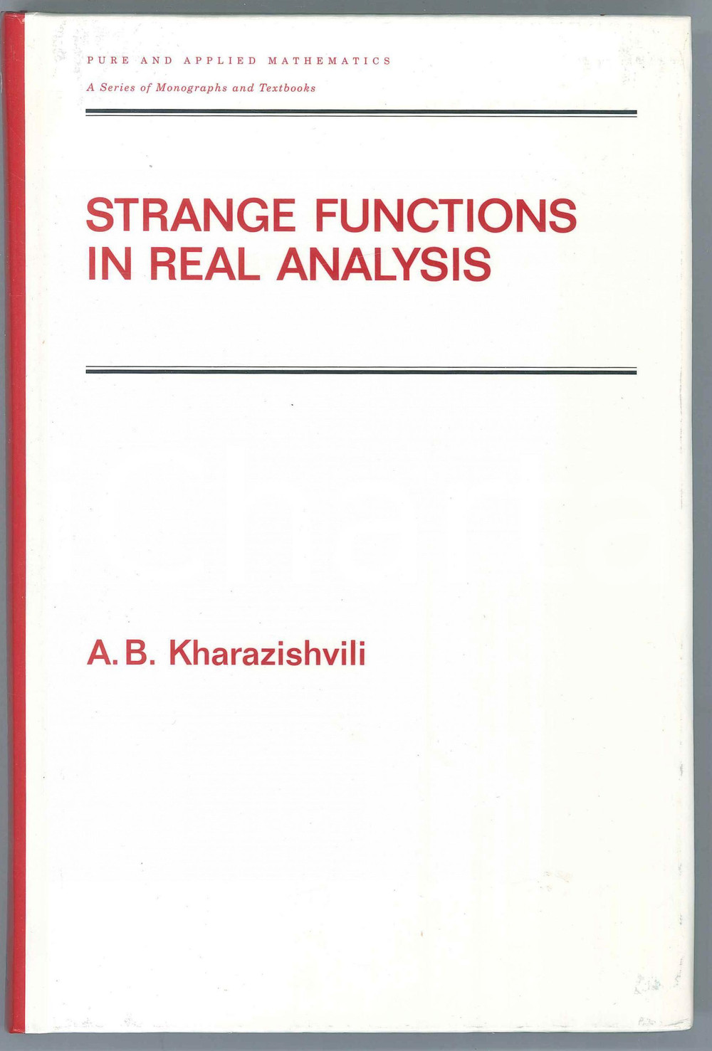 2000 A.B. KHARAZISHVILI Strange functions in real analysis