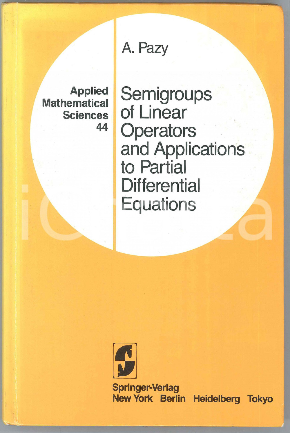 1983 A. PAZY Semigroups of Linear Operators and Partial Differential Equations