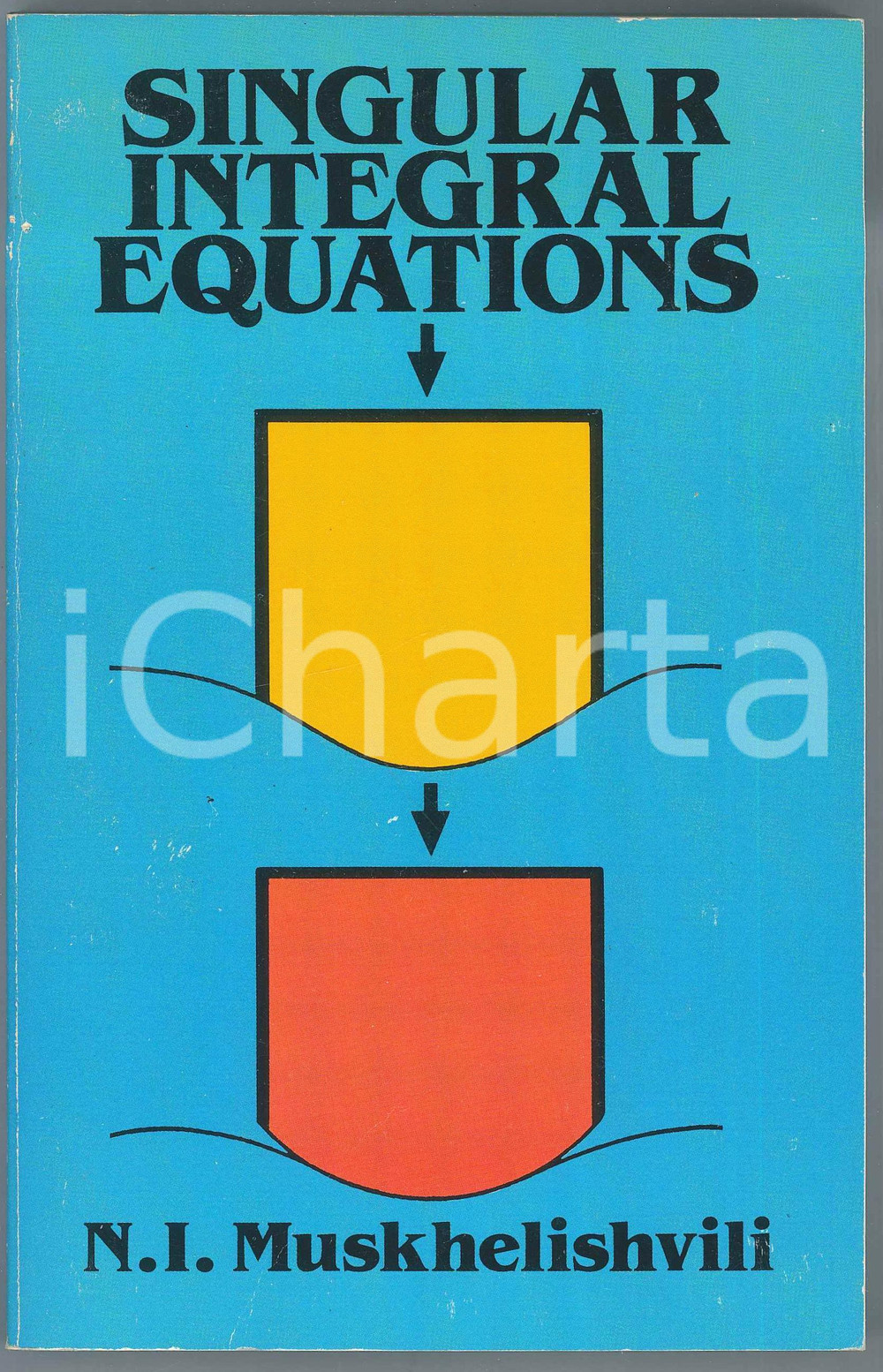 1992 N.I. MUSKHELISHVILI Singular Integral Equations Second Edition