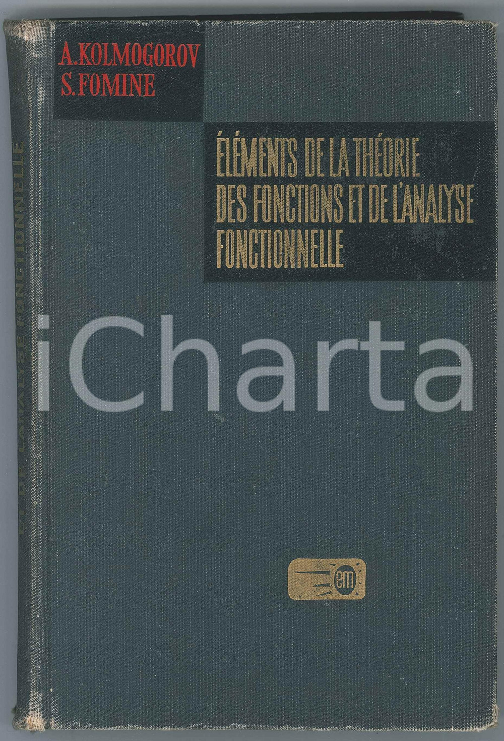 1974 A. KOLMOGOROV S. FOMINE Eléments de la Théorie des Fonctions