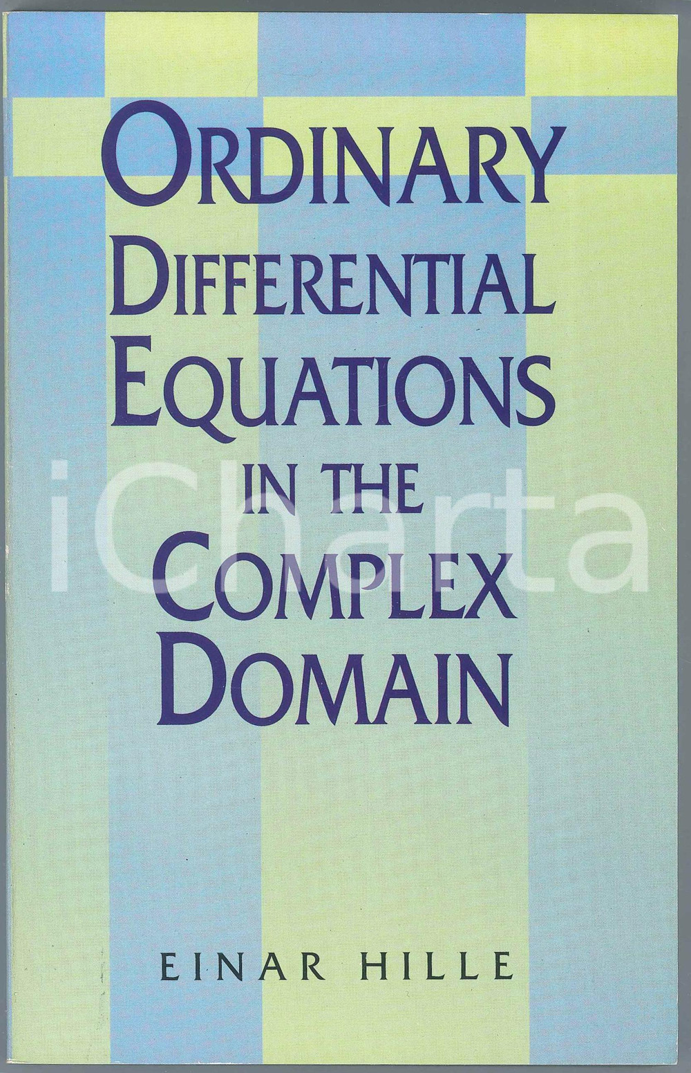 1997 Einar HILLE Ordinary Differential Equations in the Complex Domain