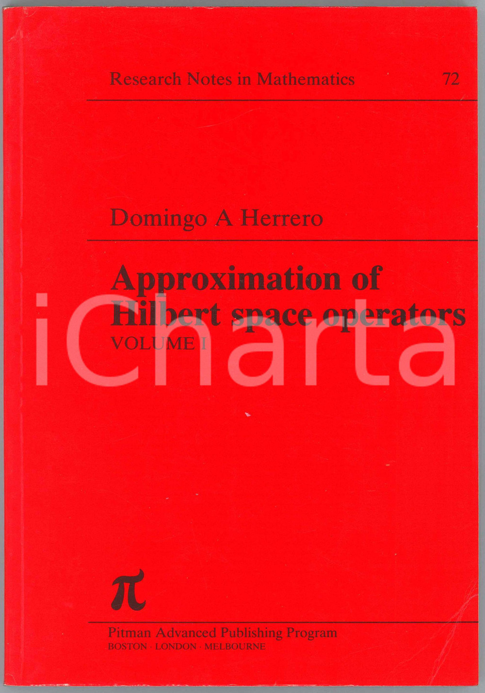 1982 Domingo A HERRERO Approximation of Hilbert Space Operators Volume I