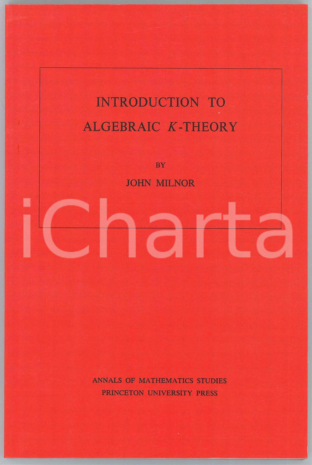 1999 ca  John MILNOR Introduction to Algebraic K-Theory Reprint